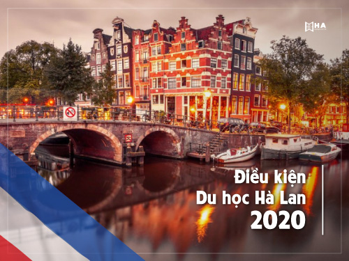 Bạn đã biết điều kiện du học Hà Lan 2021 chưa?