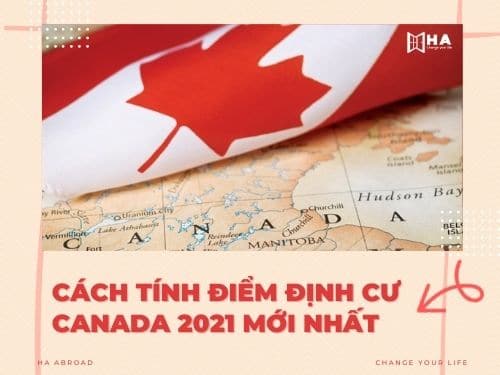 Cách tính điểm định cư Canada 2021 mới nhất