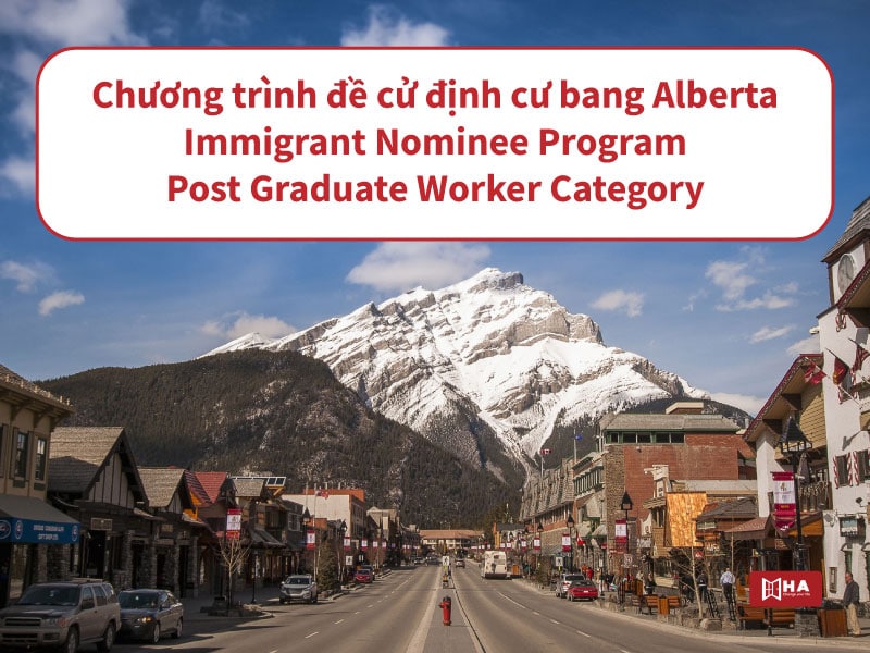 Chương trình đề cử định cư Alberta (Immigrant Nominee Program Post Graduate Worker Category)