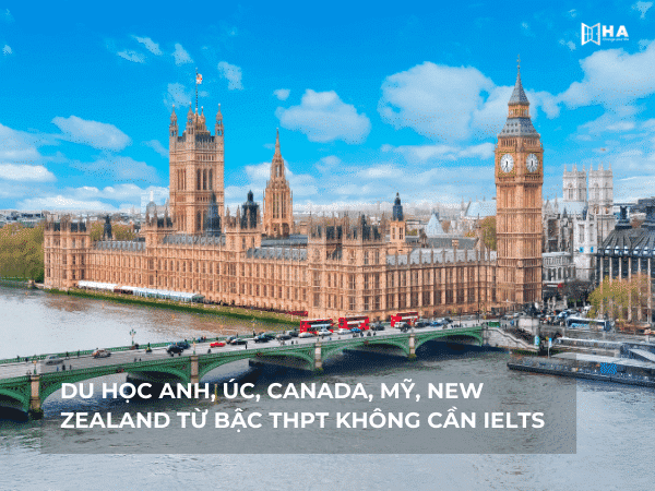 Du học Anh, Úc, Canada,  Mỹ, New Zealand từ bậc THPT không cần IELTS