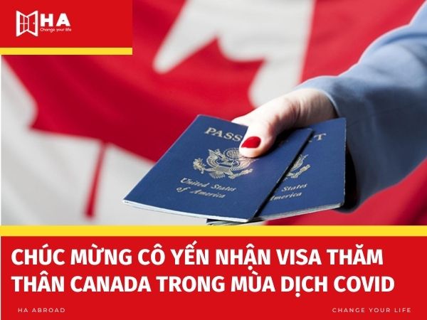 Chúc mừng cô Yến nhận Visa thăm thân Canada trong mùa dịch Covid