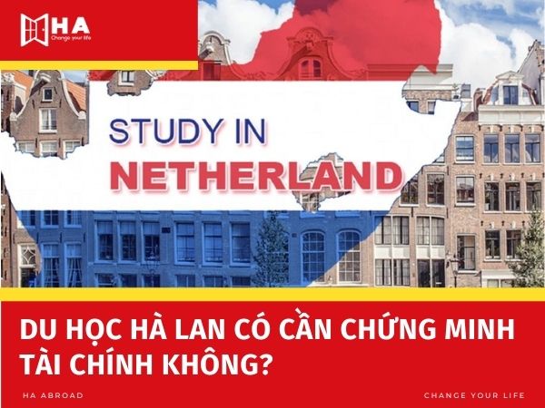 Du học Hà Lan có cần chứng minh tài chính không?