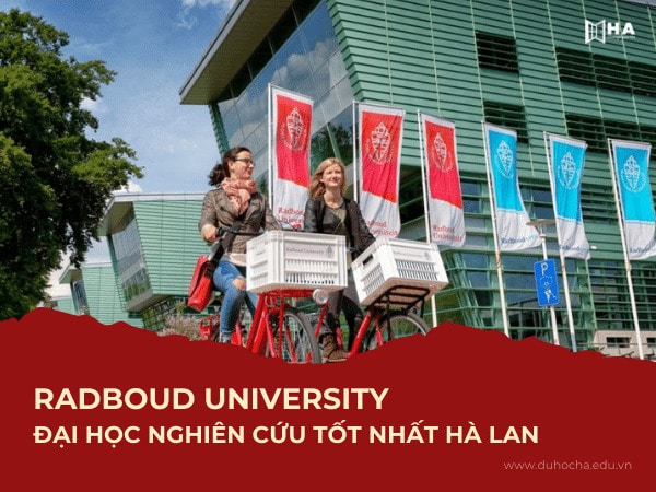 Đại học Radboud - Trường nghiên cứu tốt nhất Hà Lan