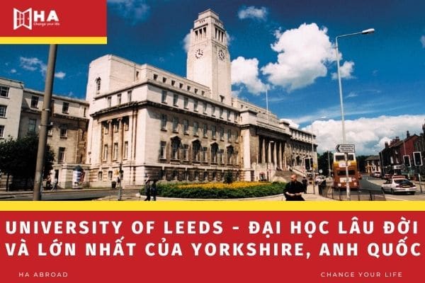 Đại học Leeds lâu đời và lớn nhất của Yorkshire, Anh Quốc