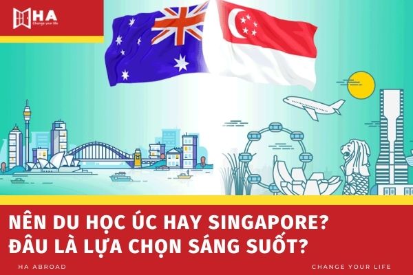 Nên du học Úc hay Singapore? Đâu là lựa chọn sáng suốt