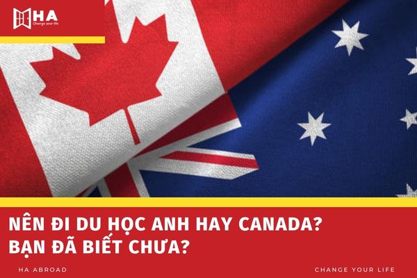 Nên đi du học Anh hay Canada?
