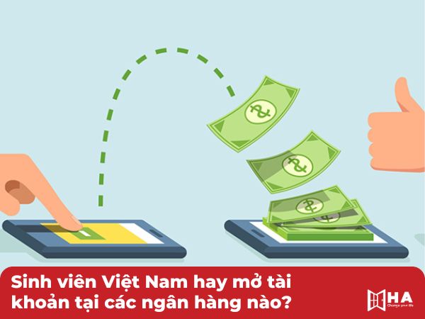Các ngân hàng mà sinh viên Việt Nam hay mở tài khoản