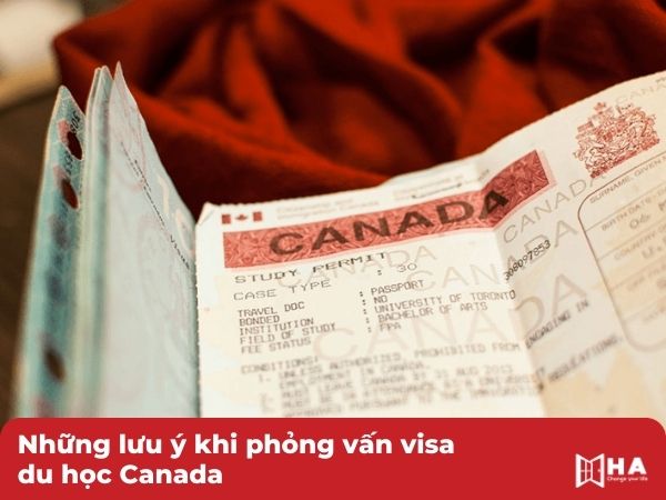 Những lưu ý khi phỏng vấn visa du học Canada