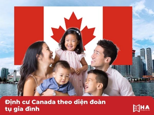 Định cư Canada theo diện đoàn tụ gia đình