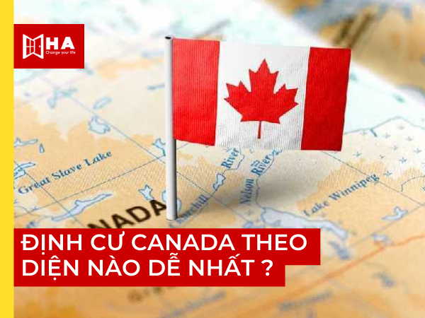 Định cư Canada theo diện nào dễ nhất?