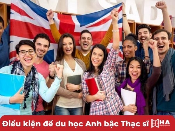 Điều kiện để du học Anh bậc Thạc sĩ