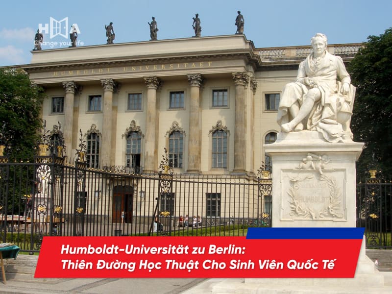 Humboldt-Universität zu Berlin: Thiên đường học thuật cho sinh viên quốc tế