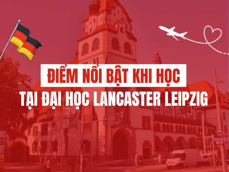 Điểm nổi bật khi học tại đại học Lancaster Leipzig Điểm nổi bật khi học tại đại học Lancaster Leipzig