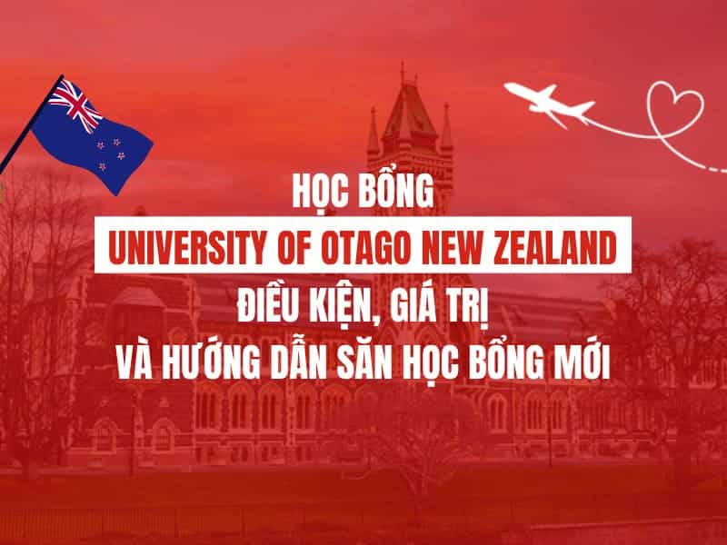Học bổng University of Otago New Zealand 2027: Điều kiện, giá trị và hướng dẫn săn học bổng mới
