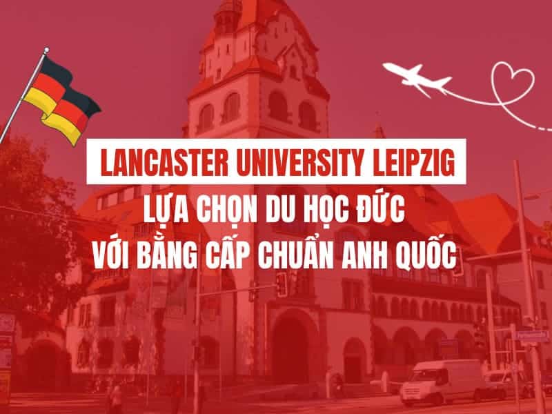 Lancaster University Leipzig – Lựa chọn du học đức với bằng cấp chuẩn Anh Quốc