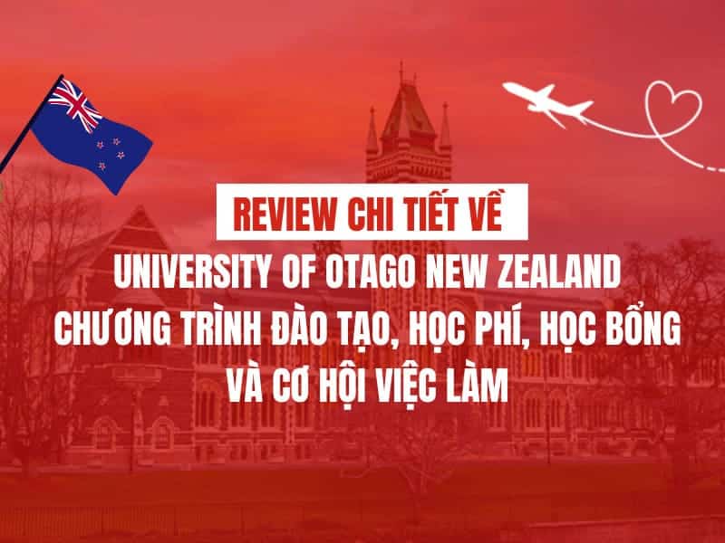 Review University of Otago New Zealand – Chương trình đào tạo, học phí, học bổng và cơ hội việc làm