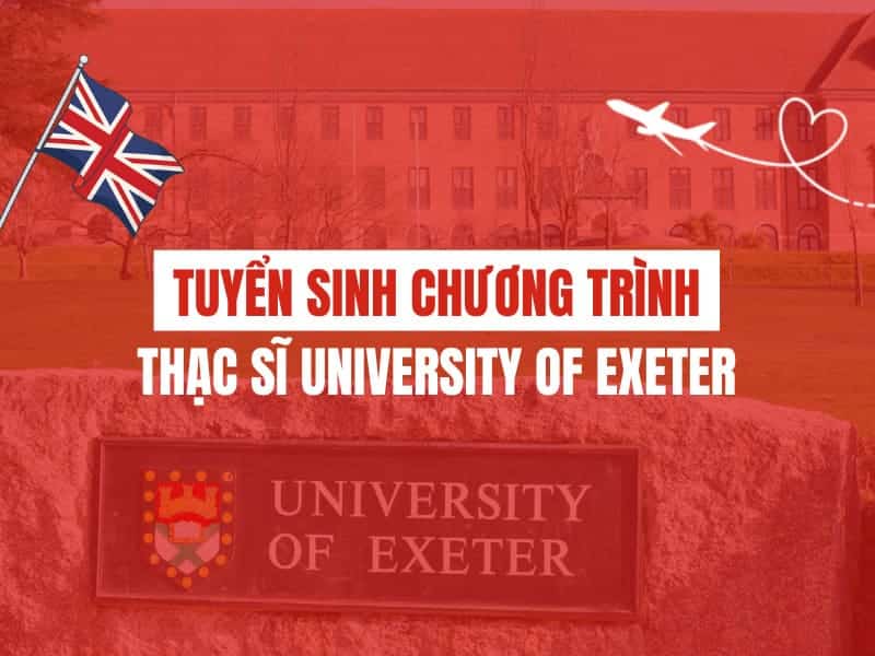 Chương trình thạc sĩ University of Exeter – Tuyển sinh kỳ tháng 1/2027 [CẬP NHẬT]