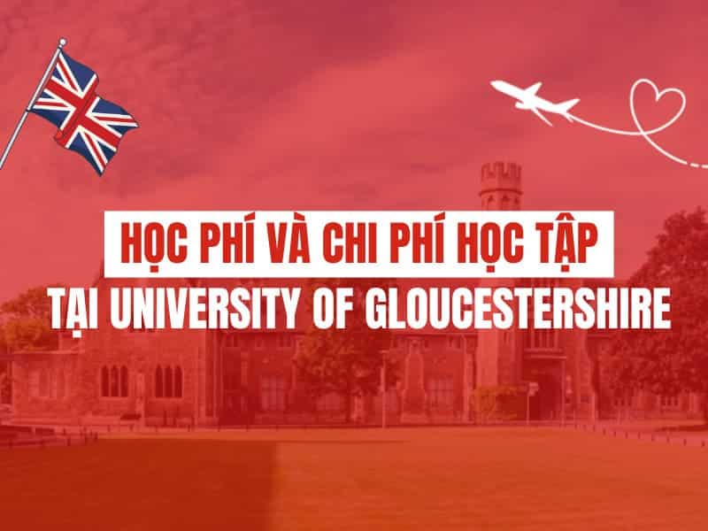 Học phí và chi phí học tập tại University of Gloucestershire