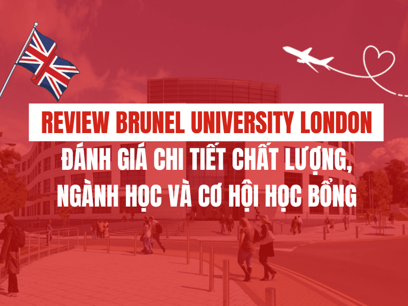 Review Brunel University London 2026 – Đánh giá chi tiết chất lượng, ngành học và cơ hội học bổng