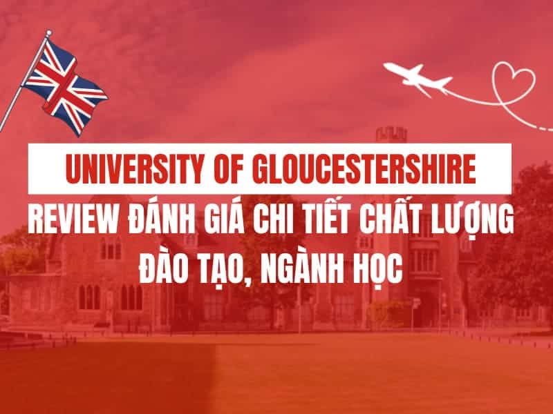 Review University of Gloucestershire - Đánh giá chi tiết chất lượng đào tạo, ngành học