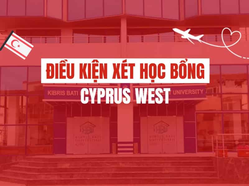 Điều kiện xét học bổng Cyprus West