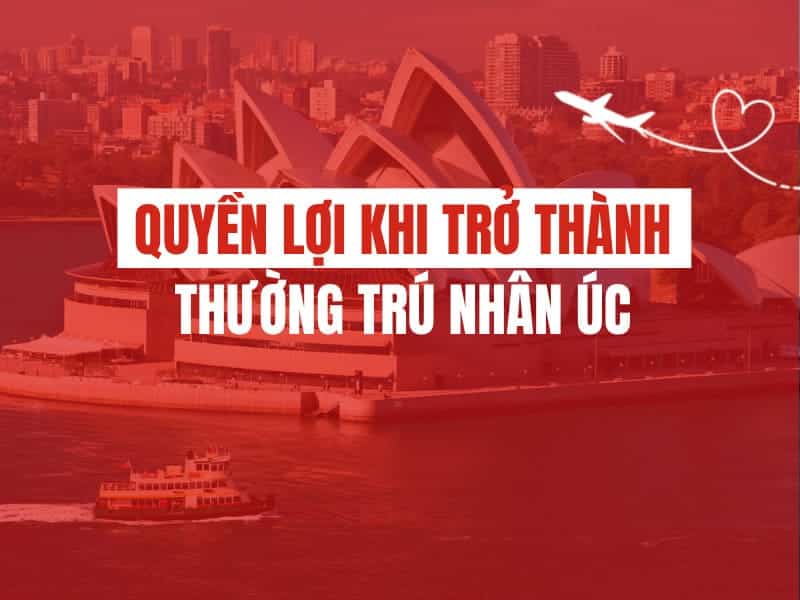 Quyền lợi khi trở thành thường trú nhân Úc