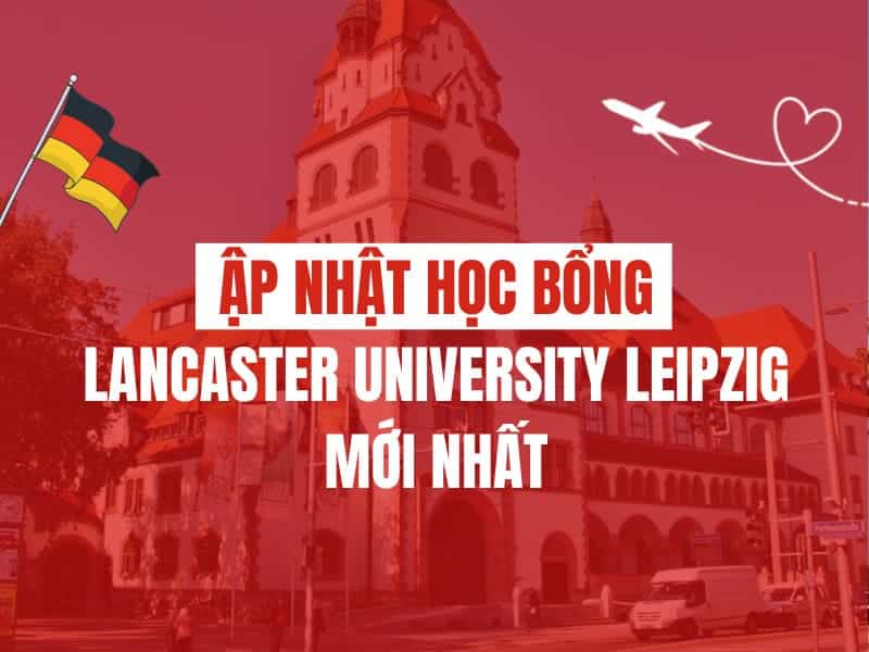 Cập nhật học bổng Lancaster University Leipzig kỳ nhập học tháng 10/2026 Cập nhật học bổng Lancaster University Leipzig kỳ nhập học tháng 10/2026